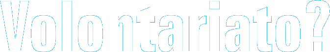 Volontariato?